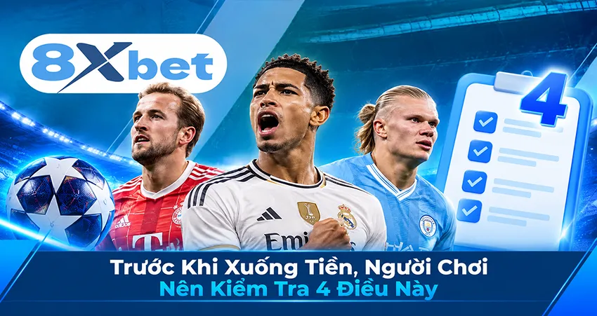 Trước Khi Xuống Tiền, Người Chơi Nên Kiểm Tra 4 Điều Này